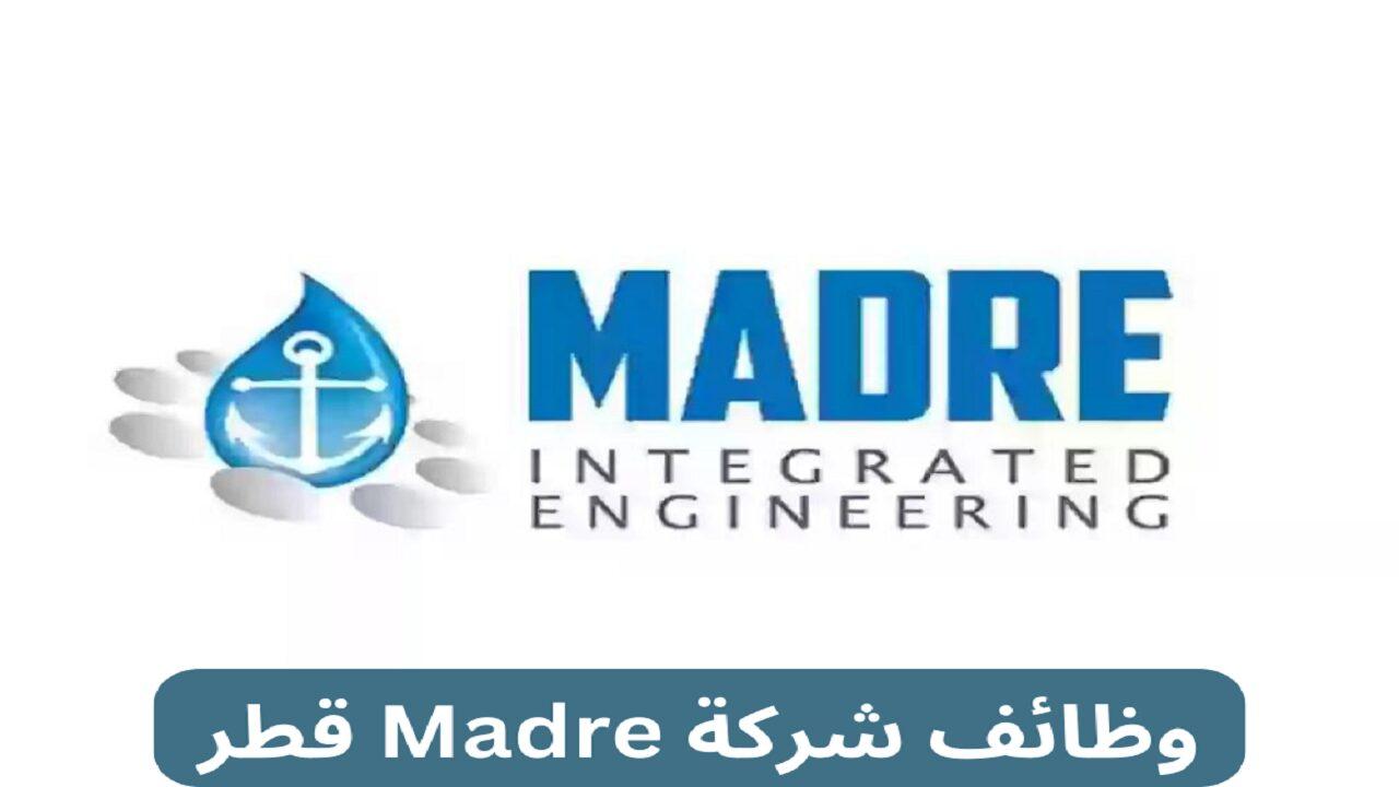 طريقة التقديم في وظائف شركة Madre قطر 2024 | الوظائف المطلوبة في شركة Madre وشروط التقديم بها